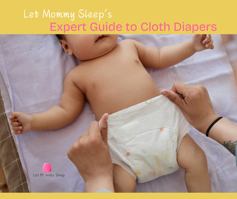 Expert Guide to Cloth Diapers by the Night Doula Team at Let Mommy Sleep