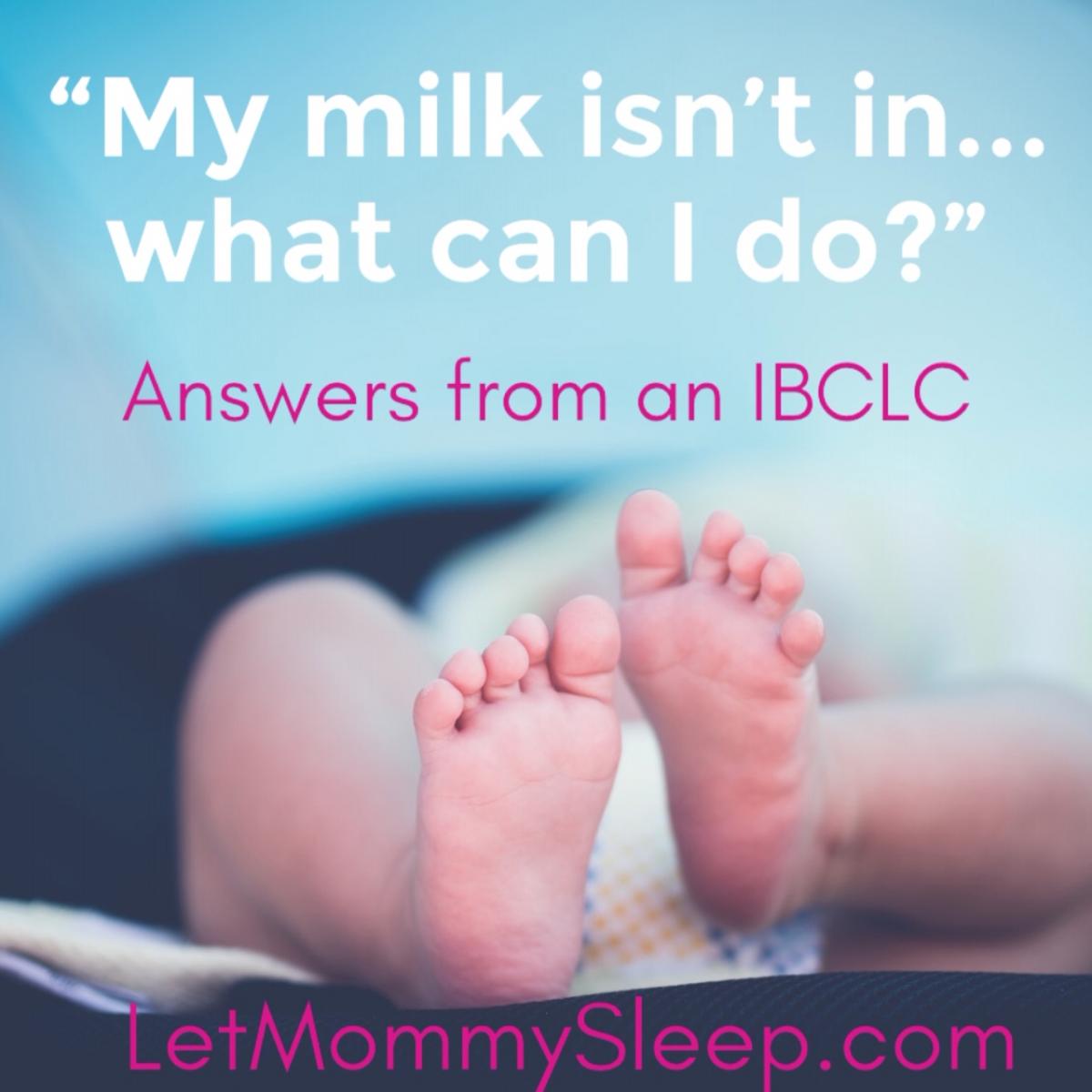 My Milk Isn T In…what Do I Do Let Mommy Sleep Blog