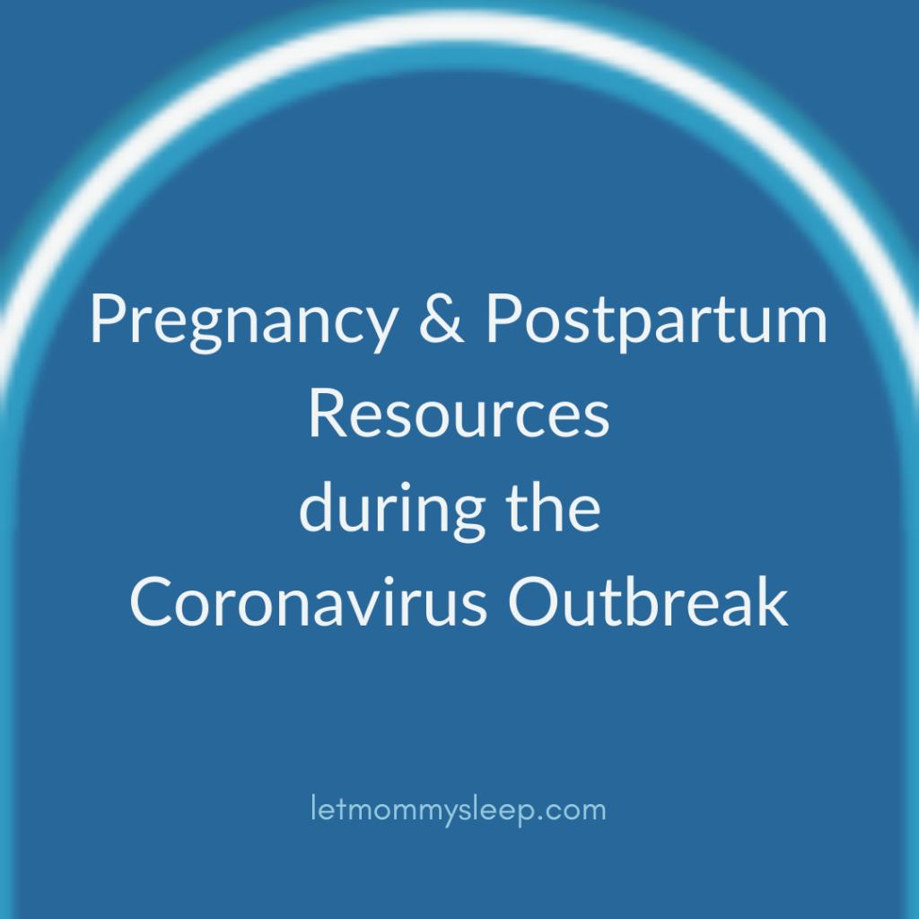 Pregnancy and Postpartum Resources during the Coronavirus Outbreak