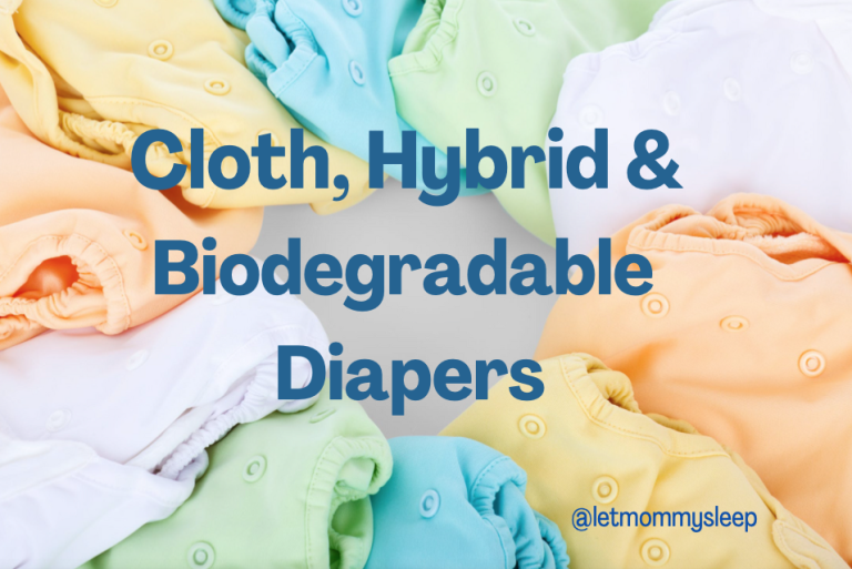Cloth, Hybrid and Biodegradable Diapers Let Mommy Sleep Blog